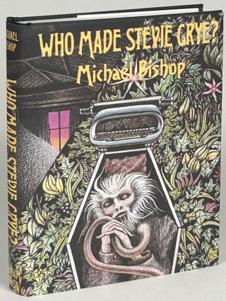 Item #33225 WHO MADE STEVIE CRYE? A NOVEL OF THE AMERICAN SOUTH. Michael Bishop