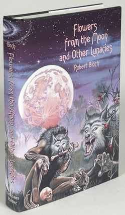 Item #33227 FLOWERS FROM THE MOON AND OTHER LUNACIES. Robert Bloch