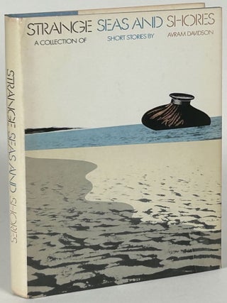 Item #33294 STRANGE SEAS AND SHORES: : A COLLECTION OF SHORT STORIES. Avram Davidson