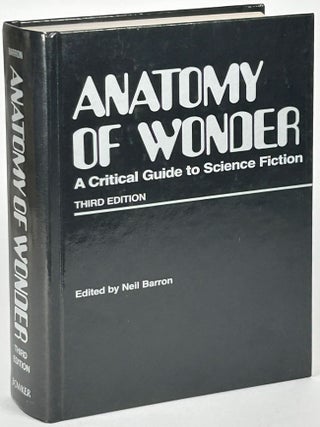 Item #33329 ANATOMY OF WONDER: A CRITICAL GUIDE TO SCIENCE FICTION-Third edition. Neil Barron