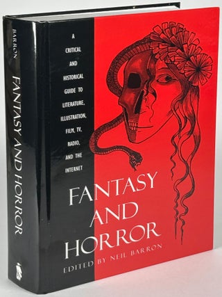 Item #33330 FANTASY AND HORROR: A CRITICAL AND HISTORICAL GUIDE TO LITERATURE, ILLUSTRATION,...