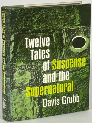 Item #33335 TWELVE TALES OF SUSPENSE AND THE SUPERNATURAL. Davis Grubb
