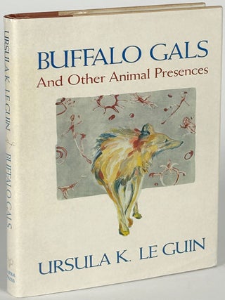 Item #33382 BUFFALO GALS AND OTHER ANIMAL PRESENCES. Ursula K. Le Guin
