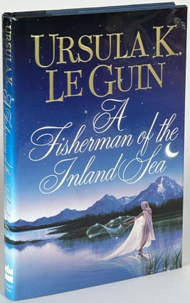 Item #33389 A FISHERMAN OF THE INLAND SEA: SCIENCE FICTION STORIES. Ursula K. Le Guin