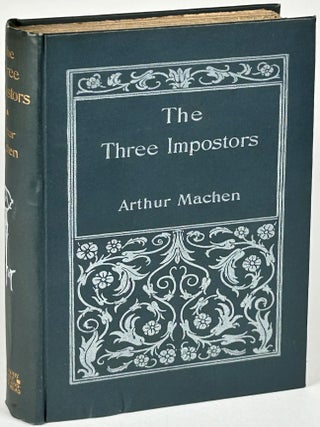 Item #33399 THE THREE IMPOSTORS OR THE TRANSMUTATIONS. Arthur Machen