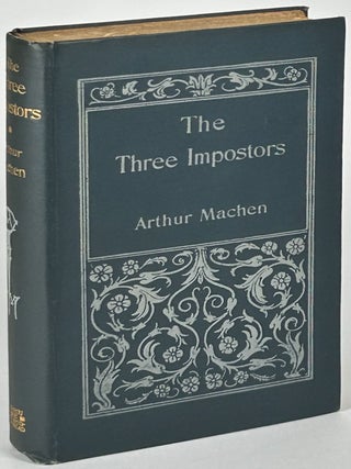 Item #33426 THE THREE IMPOSTORS OR THE TRANSMUTATIONS. Arthur Machen