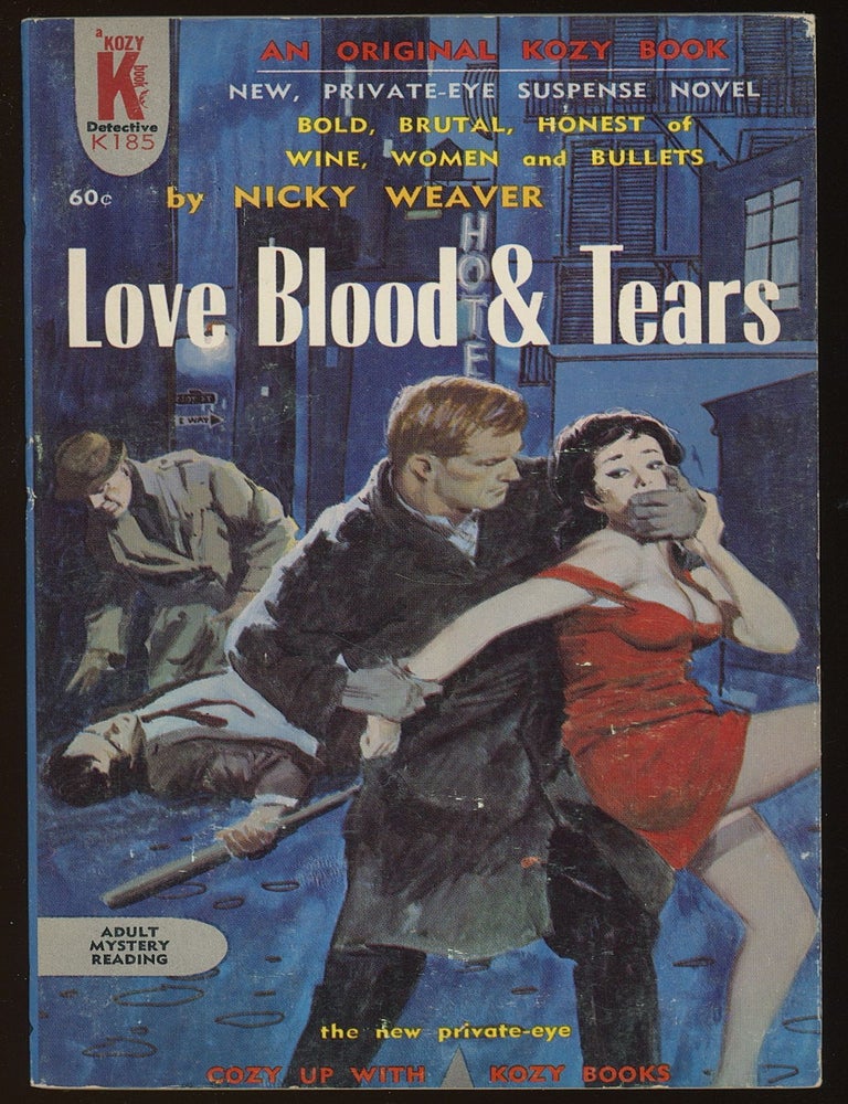 LOVE, BLOOD & TEARS. Nicky Weaver, Orrie Hitt.