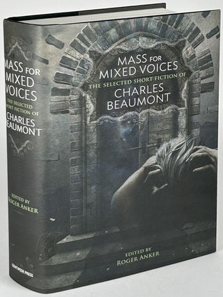 Item #33457 MASS FOR MIXED VOICES: THE SELECTED SHORT FICTION OF CHARLES BEAUMONT...edited by...