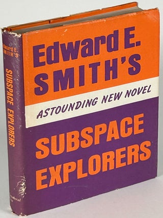 Item #33485 SUBSPACE EXPLORERS. Edward E. Smith