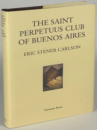 Item #33539 THE SAINT PERPETUUS CLUB OF BUENOS AIRES. Eric Stener Carlson