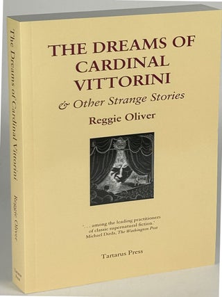 Item #33541 THE DREAMS OF CARDINAL VITTORINI & OTHER STRANGE STORIES. Reggie Oliver