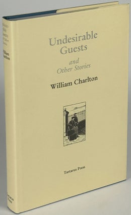 Item #33545 UNDESIRABLE GUESTS AND OTHER STORIES. William Charlton