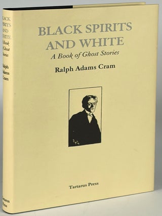 Item #33558 BLACK SPIRITS AND WHITE. Ralph Adams Cram
