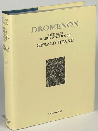 Item #33559 DROMENON: THE BEST WEIRD STORIES OF GERALD HEARD. Gerald Heard