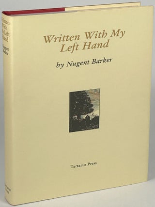 Item #33578 WRITTEN WITH MY LEFT HAND. Nugent Barker