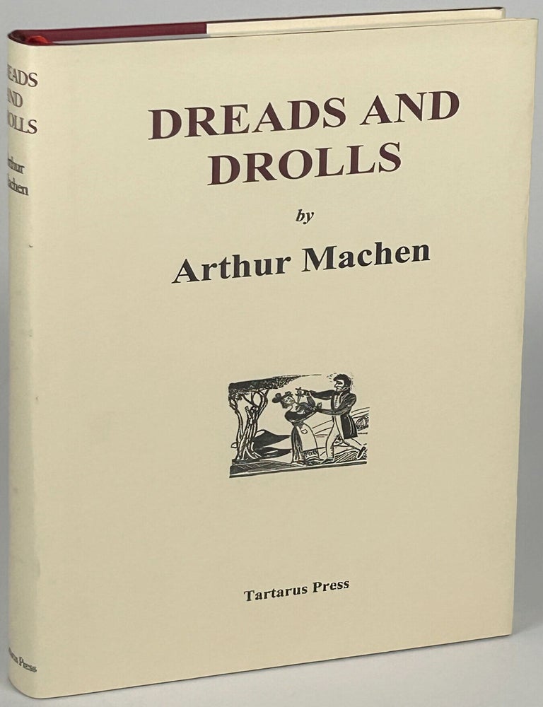 DREADS AND DROLLS. Arthur Machen.