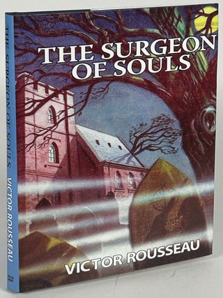 Item #33641 THE SURGEON OF SOULS. Victor Rousseau