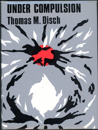 Item #3366 UNDER COMPULSION. Thomas M. Disch