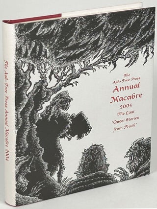Item #33660 THE ASH-TREE PRESS ANNUAL MACABRE 2004: THE LAST 'QUEER STORIES FROM TRUTH.'. Jack...
