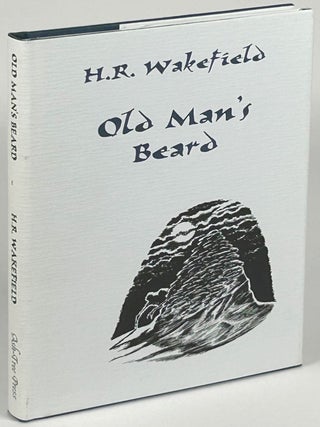 Item #33707 OLD MAN'S BEARD: FIFTEEN DISTURBING TALES. Introduction by Barbara Roden. Wakefield