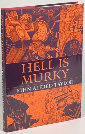 Item #33756 HELL IS MURKY. John Alfred Taylor