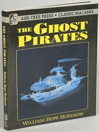 Item #33784 THE GHOST PIRATES. William Hope Hodgson