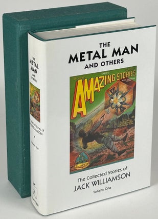 Item #33798 THE METAL MAN AND OTHERS: THE COLLECTED STORIES OF JACK WILLIAMSON VOLUME ONE. Jack...