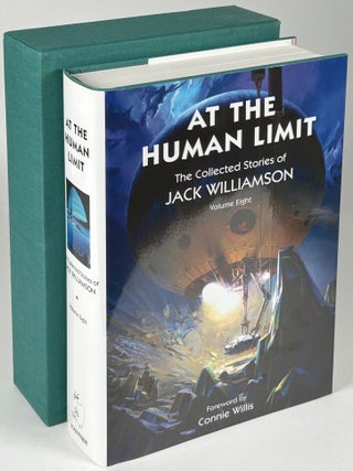Item #33805 AT THE HUMAN LIMIT: THE COLLECTED STORIES OF JACK WILLIAMSON VOLUME EIGHT. Jack...