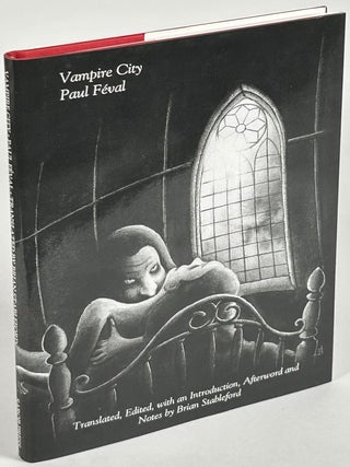 Item #33818 VAMPIRE CITY ... Translated from the French, Edited, with an Introduction, Afterword...