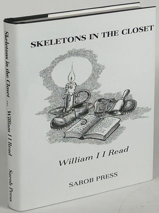 Item #33820 SKELETONS IN THE CLOSET. William I. I. Read