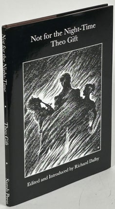 Item #33823 NOT FOR THE NIGHT-TIME ... Edited and Introduced by Richard Dalby. Theo Gift, Dorothy...
