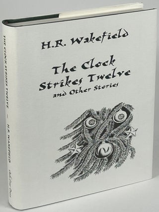Item #33863 THE CLOCK STRIKES TWELVE AND OTHER STORIES. Introduction by Barbara Roden. Wakefield