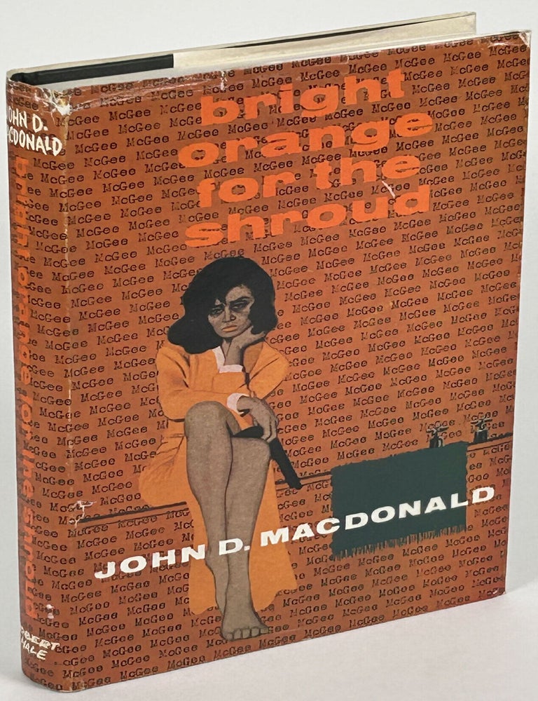 BRIGHT ORANGE FOR THE SHROUD. John D. MacDonald.