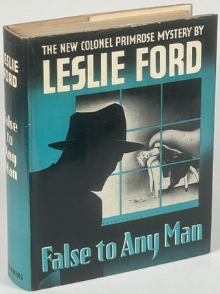 Item #33934 FALSE TO ANY MAN. Leslie Ford, Zenith Brown Jones