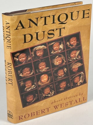 Item #33945 ANTIQUE DUST: GHOST STORIES. Robert Westall