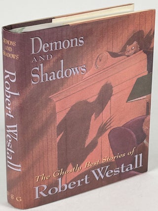 Item #33966 DEMONS AND SHADOWS: THE GHOSTLY BEST STORIES OF ROBERT WESTALL. Robert Westall