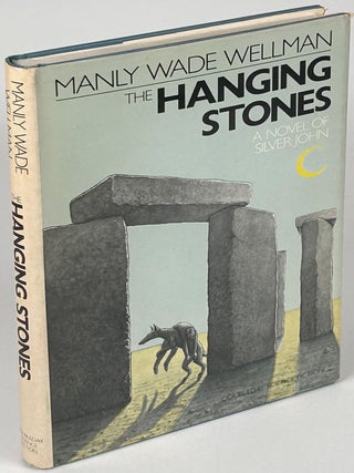 Item #33982 THE HANGING STONES. Manly Wade Wellman