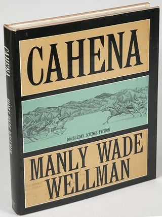 Item #33983 CAHENA: A DREAM OF THE PAST. Manly Wade Wellman
