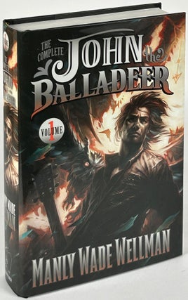 Item #33986 THE COMPLETE JOHN THE BALLADEER, Volume 1 and Volume 2. Manly Wade Wellman