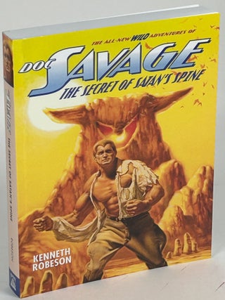 Item #34566 DOC SAVAGE: THE SECRET OF SATAN'S SPINE. Will Murray, Lester Dent, "Kenneth Robeson."