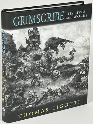 Item #35109 GRIMSCRIBE: HIS LIVES AND WORKS. Thomas Ligotti
