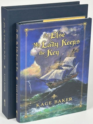 Item #35121 OR ELSE MY LADY KEEPS THE KEY. Kage Baker