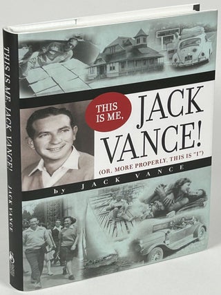 Item #35131 THIS IS ME, JACK VANCE!: (OR MORE PROPERLY, THIS IS "I"). Jack Vance, John Holbrook...