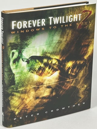 Item #35134 FOREVER TWILIGHT 2: WINDOWS TO THE SOUL. Peter Crowther