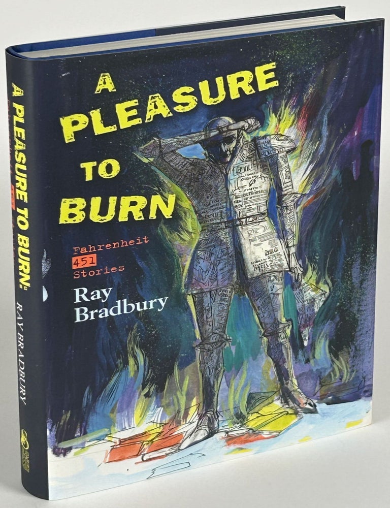 Item #35160 A PLEASURE TO BURN: FAHRENHEIT 451 STORIES. Ray Bradbury.