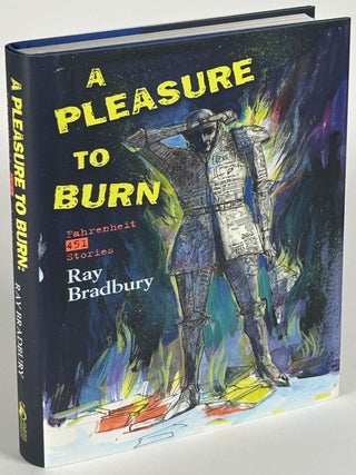 Item #35160 A PLEASURE TO BURN: FAHRENHEIT 451 STORIES. Ray Bradbury