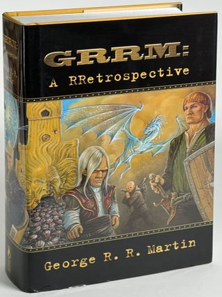 Item #35169 GRRM: A RRETROSPECTIVE. George R. R. Martin