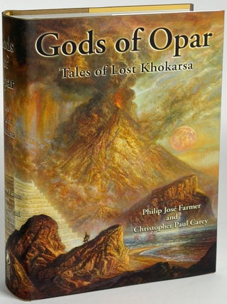 Item #35170 GODS OF OPAR: TALES OF LOST KHOKARSA. Philip José Farmer, Christopher Paul Carey
