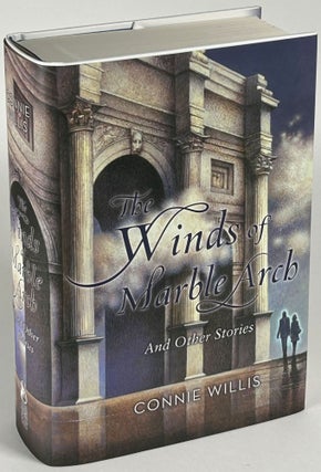 Item #35191 THE WINDS OF THE MARBLE ARCH AND OTHER STORIES: A CONNIE WILLIS COMPENDIUM. Connie...