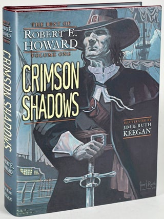 Item #35352 CRIMSON SHADOWS: THE BEST OF ROBERT E. HOWARD VOLUME ONE. Robert E. Howard